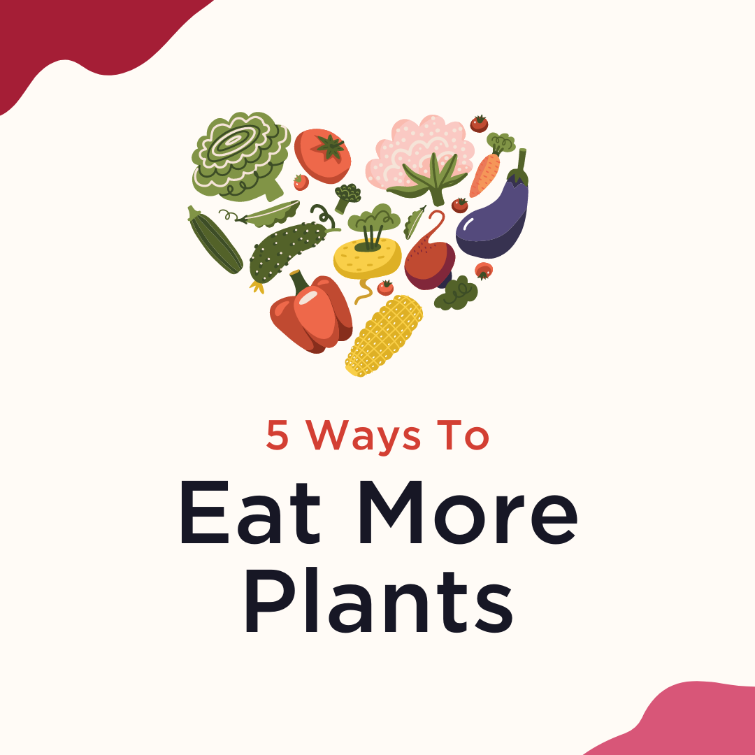 5 Easy Ways To Eat More Plant-Based Food 🌱⁠